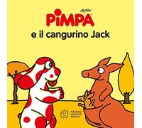 Pimpa e il cangurino Jack. Ediz. a colori