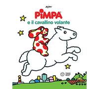 Pimpa e il cavallino volante – Ediz. a colori