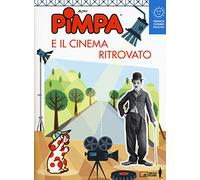 Pimpa e il cinema ritrovato. Ediz. a colori