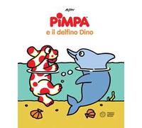 Pimpa e il delfino Dino. Ediz. a colori