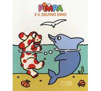 Pimpa e il delfino Dino. Ediz. illustrata