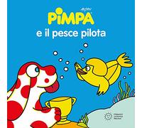 Pimpa e il pesce pilota. Ediz. illustrata