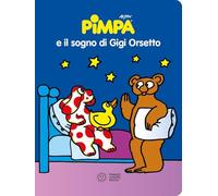 Pimpa e il sogno di Gigi Orsetto – Ediz. a colori – Franco Cosimo Panini