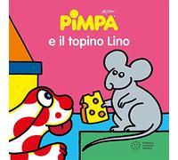 Pimpa e il topino Lino. Ediz. illustrata