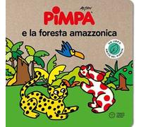 Pimpa e la foresta amazzonica. Ediz. a colori