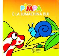 Pimpa e la lumachina blu. Ediz. illustrata