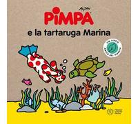 Pimpa e la tartaruga marina. Storie per il pianeta. Ediz. a colori