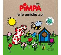 Pimpa e le amiche api – Storie per il pianeta – Ediz. a colori