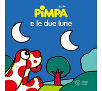 Pimpa e le due lune. Ediz. illustrata