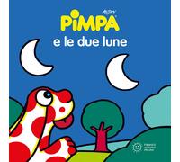 PIMPA E LE DUE LUNE. EDIZ. ILLUSTRATA