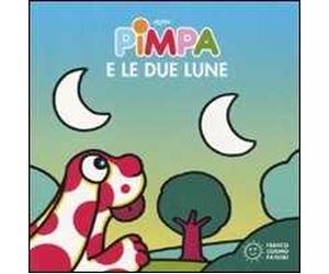 Pimpa e le due lune. Ediz. illustrata
