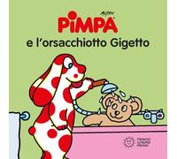 Pimpa e l'orsacchiotto Gigetto. Ediz. illustrata