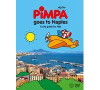 Pimpa goes to Naples. A city guide for kids. Ediz. a spirale