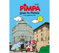 Pimpa goes to Pistoia. A city guide for kids. Ediz. a colori