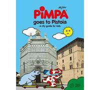 Pimpa goes to Pistoia. A city guide for kids. Ediz. a colori