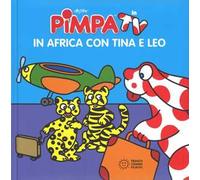 Pimpa. In africa con Tina e Leo. Ediz. a colori