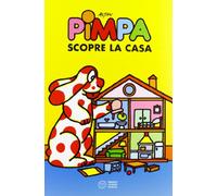 Pimpa scopre la casa. Ediz. illustrata