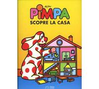 Pimpa scopre la casa. Ediz. illustrata