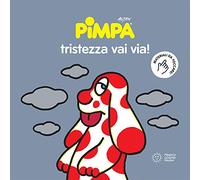 Pimpa. Tristezza vai via!
