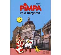 Pimpa va a Bergamo. Ediz. a colori