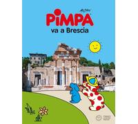 Pimpa va a Brescia. Ediz. a colori