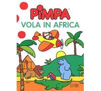 Pimpa vola in Africa. Ediz. illustrata