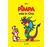 Pimpa vola in Cina. Ediz. illustrata