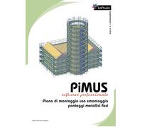 PiMUS. Piano di montaggio, uso e smontaggio per ponteggi metallici fissi. ...
