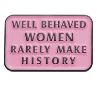 Pin femminismo "Le donne ben educate raramente fanno la storia" - Spilla rosa