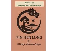 PIN HEN LONG 2 - Il Drago diventa corpo