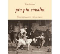 Pin Pin Cavalin. Filastrocche, conte e ninna nanne - 2018 - Domin