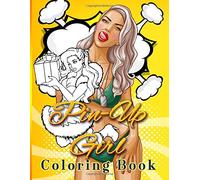 Pin Up Girl Coloring Book: Creature Pin Up Girl Coloring Books For Adults, Boys, Girls. (Get Well Gifts)