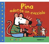Pina adotta un cucciolo. Ediz. a colori
