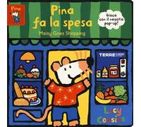 Pina fa la spesa-Maisy goes shopping. Ediz. a colori