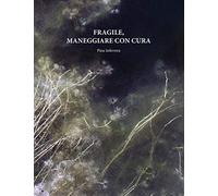 Fragile, maneggiare con cura - [Lubrina Editore]