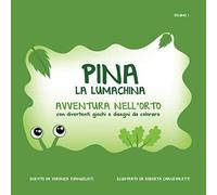 Pina la lumachina: Avventure nell'orto