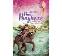 Pina Ponyhexe - Rettung für das Hexendorf: Eine magische Freundschaft: Zauberhafte Ponygeschichte mit einer frechen Hexe ¿ Kinderroman ab 8 Jahren: 3