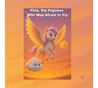 Pina, the Pegasus Who Was Afraid to Fly