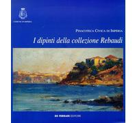 Pinacoteca Civica di Imperia. I dipinti della collezione Rebaudi