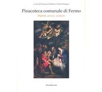 Pinacoteca comunale di Fermo. Dipinti, arazzi, sculture