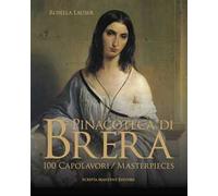 Pinacoteca di Brera. 100 capolavori-100 masterpieces. Ediz. italiana e inglese
