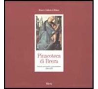 Pinacoteca di Brera. Scuole lombarda e piemontese 1300-1535. Ediz. illustrata