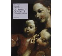 Pinacoteca Nazionale di Bologna. Catalogo generale. Ediz. illustrata. Vol. 4: Seicento e Settecento.