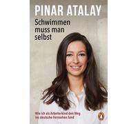 Pinar Atalay Schwimmen muss man selbst: Wie ich als Arbeiterk (Copertina rigida)