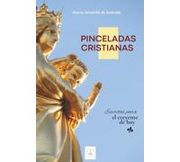 Pinceladas Cristianas: Escritos para el creyente de hoy