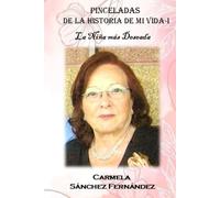 PINCELADAS DE LA HISTORIA DE MI VIDA-I: LA NIÑA MÁS DESEADA