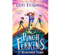Pinch Perkins and the Midsummer Curse: A magical, action-packed adventure, new for 2024 for 9+ fans of Enola Holmes and Terry Pratchett!