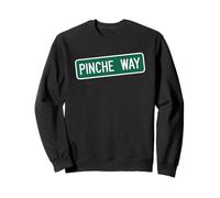 PInche Way - Cartello Stradale Messicano Latino Divertente Felpa