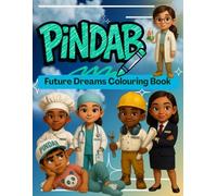 PINDAB: Future Dreams Colouring Book: Explore Future Careers, Build Confidence and Dream Big Through Creativity