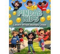 PINDAB KIDS : Learn What Money Does: Building Money Skills One Story at a Time